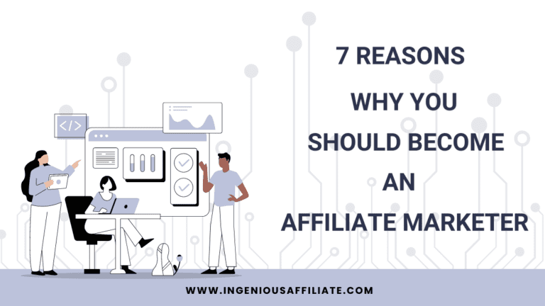 7 Reasons Why You Should Become An Affiliate Marketer